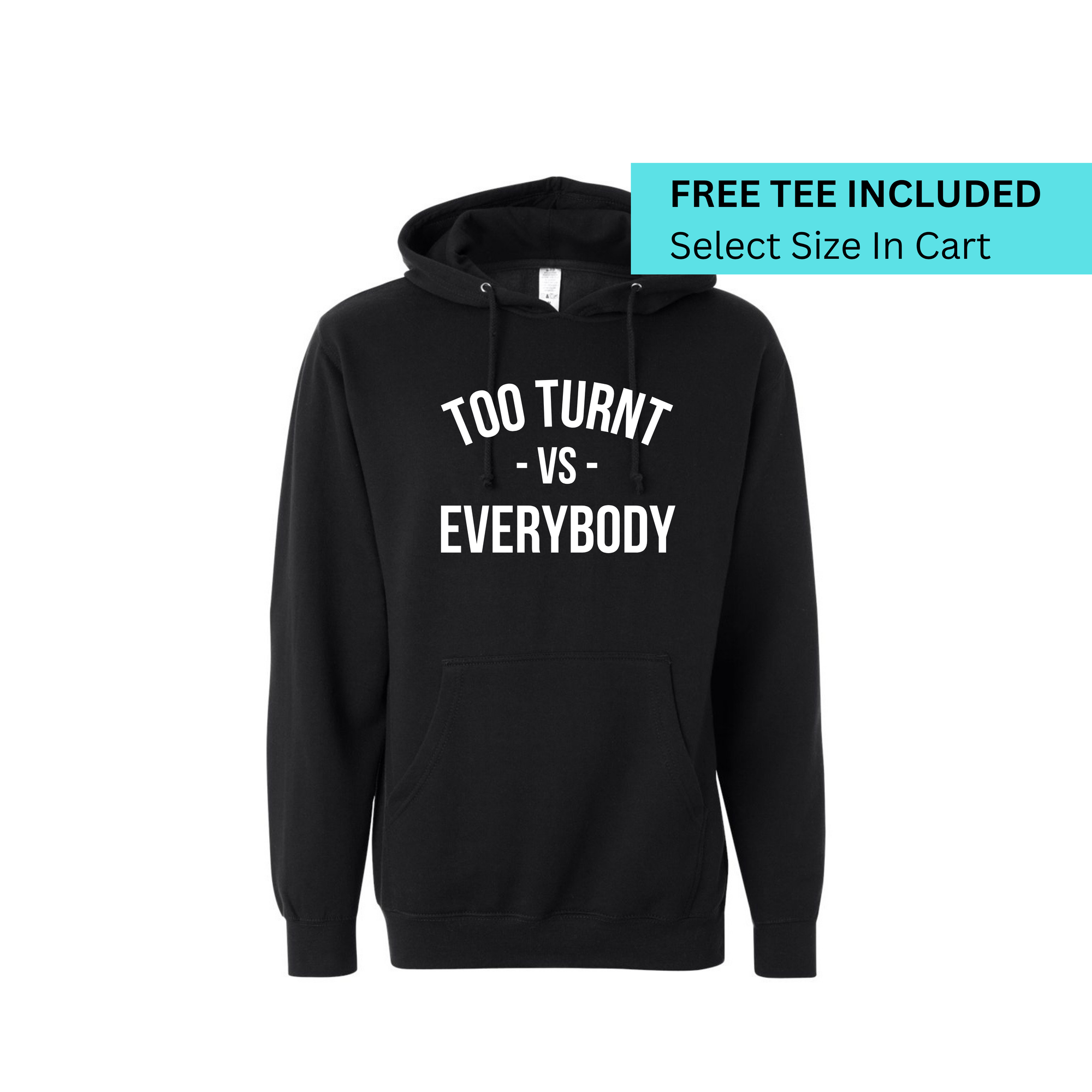Turnt vs. Everybody Hoodie
