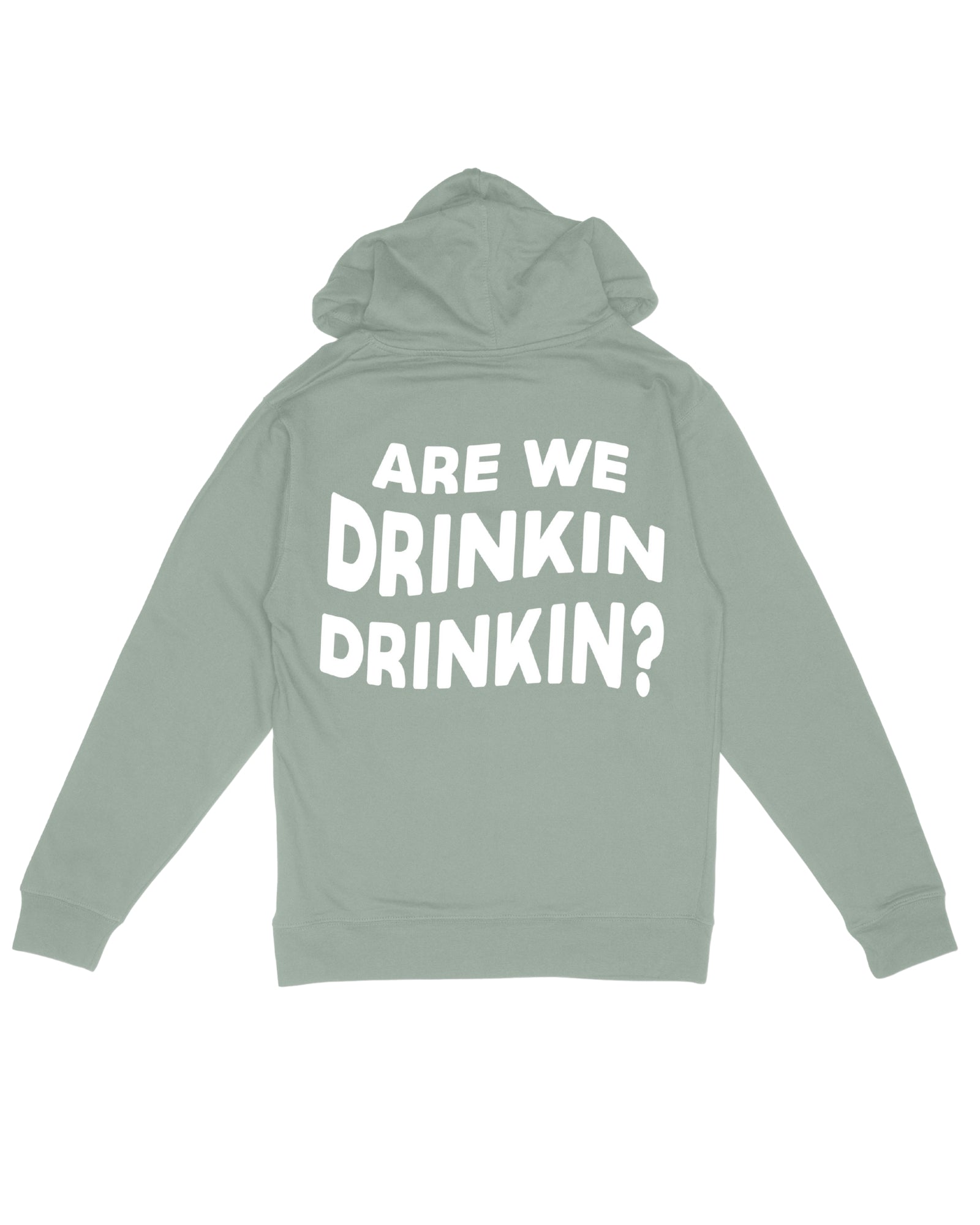 Drinkin Drinkin Hoodie