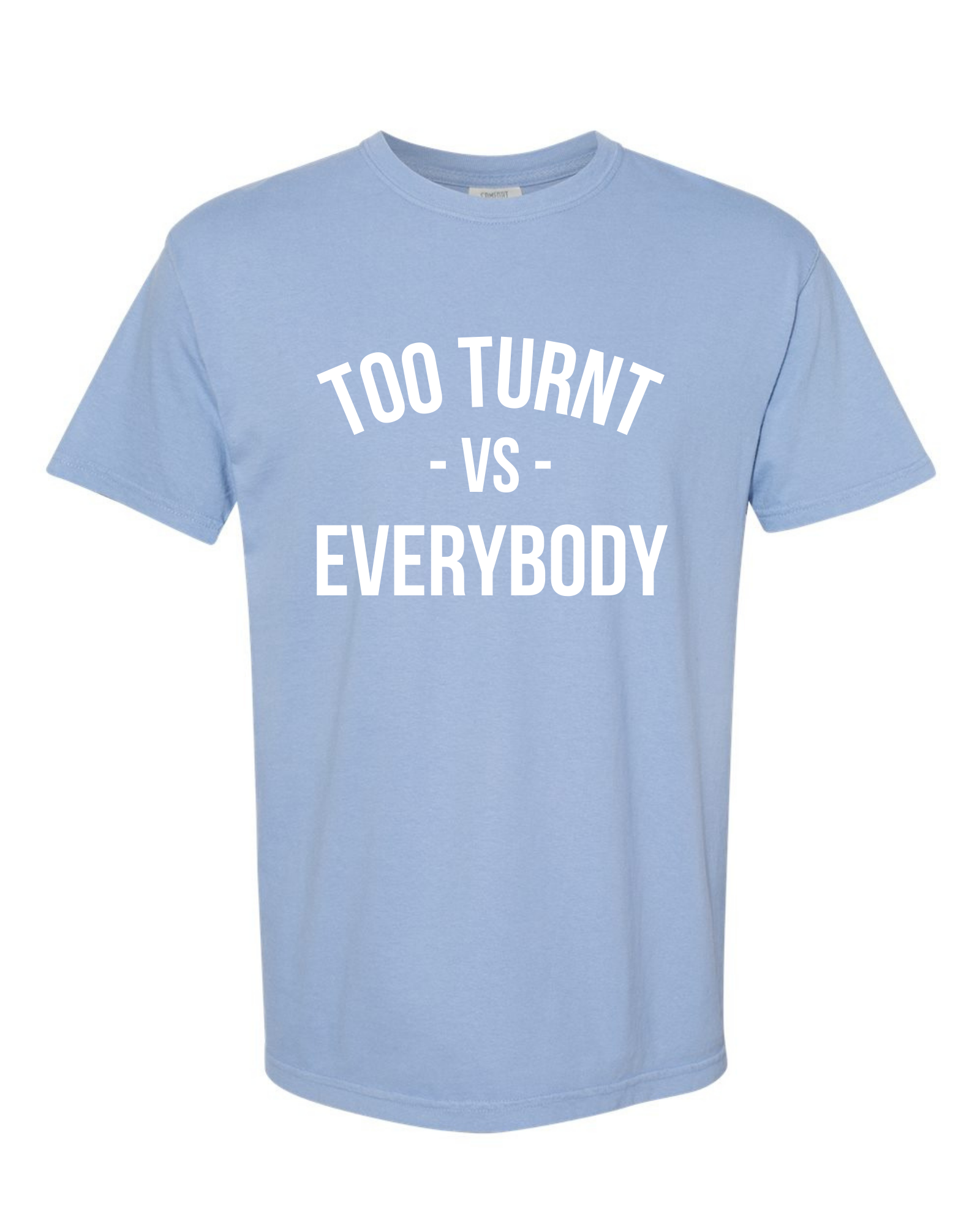 Turnt vs. Everybody Shirt