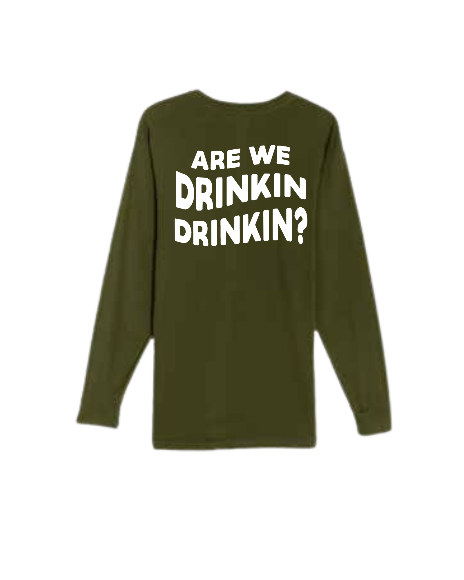 Drinkin' Long Sleeve (SIGNED)