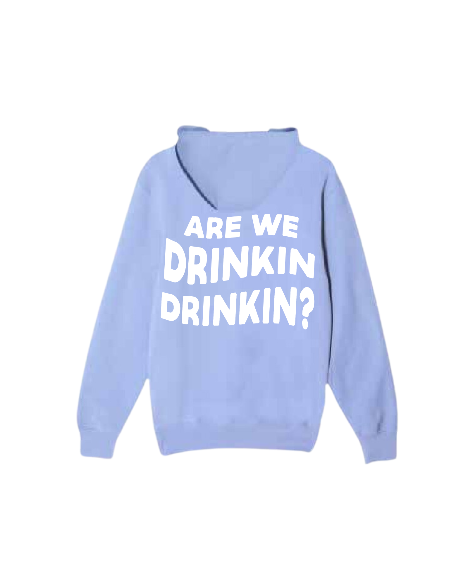 Drinkin' Hoodie (SIGNED)