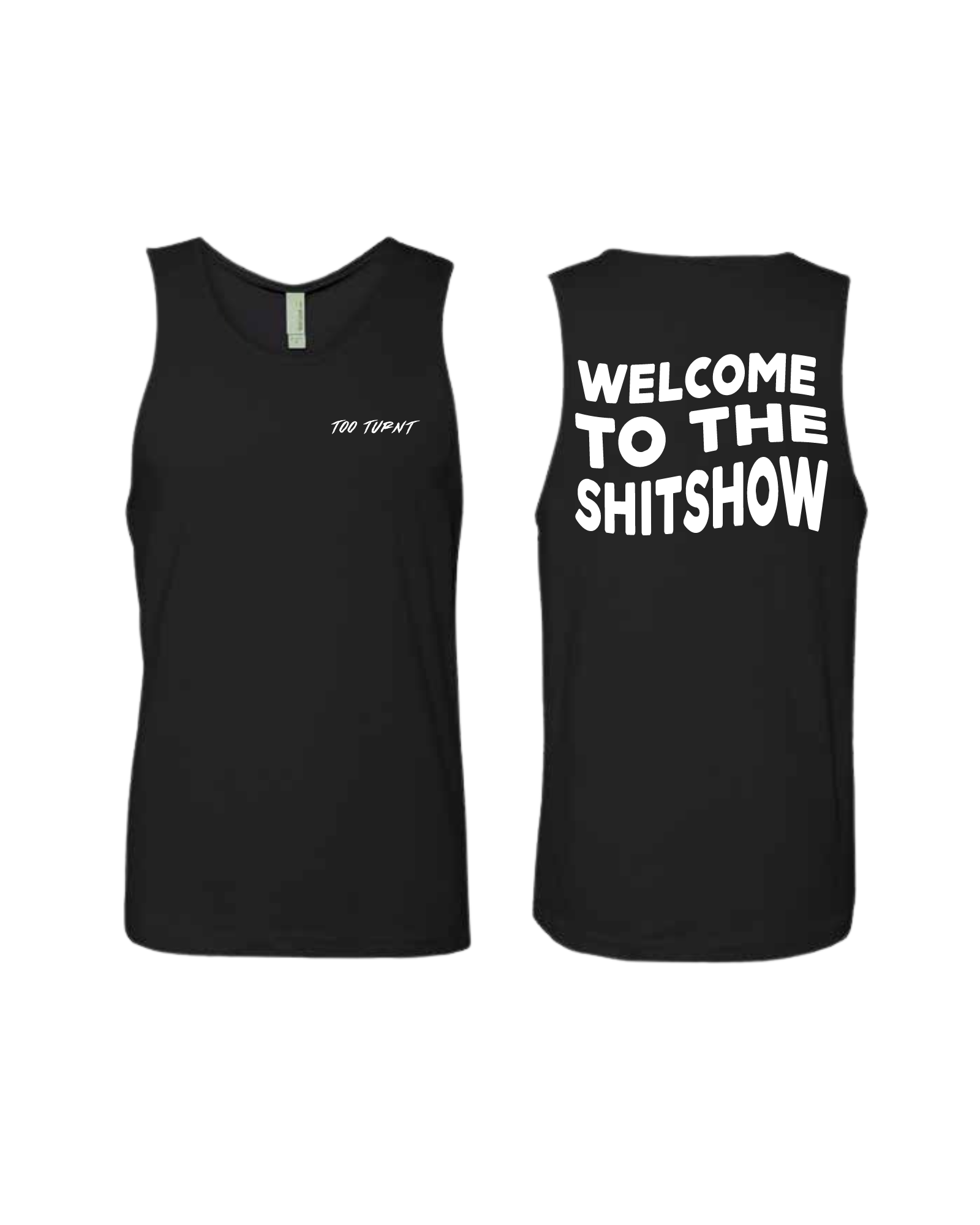 Too Turnt Tank Tops (SIGNED)