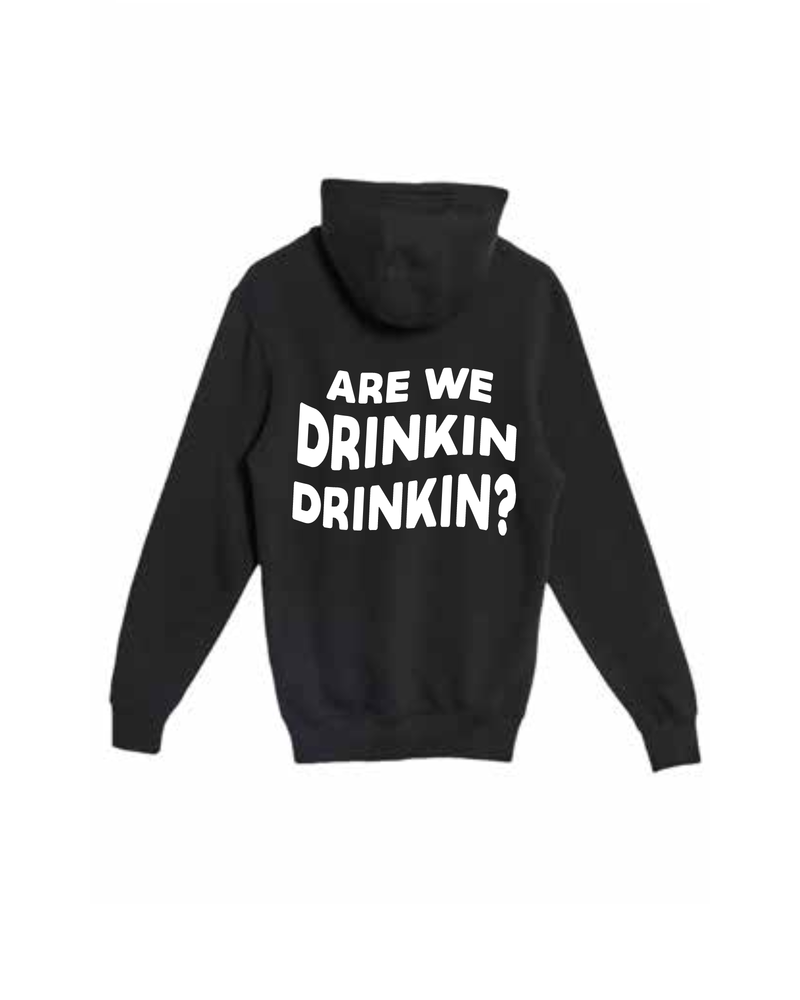 Drinkin' Hoodie