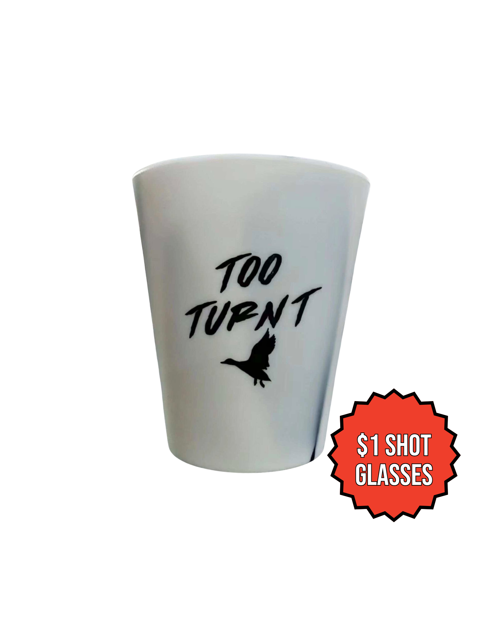 Too Turnt Shot Glasses