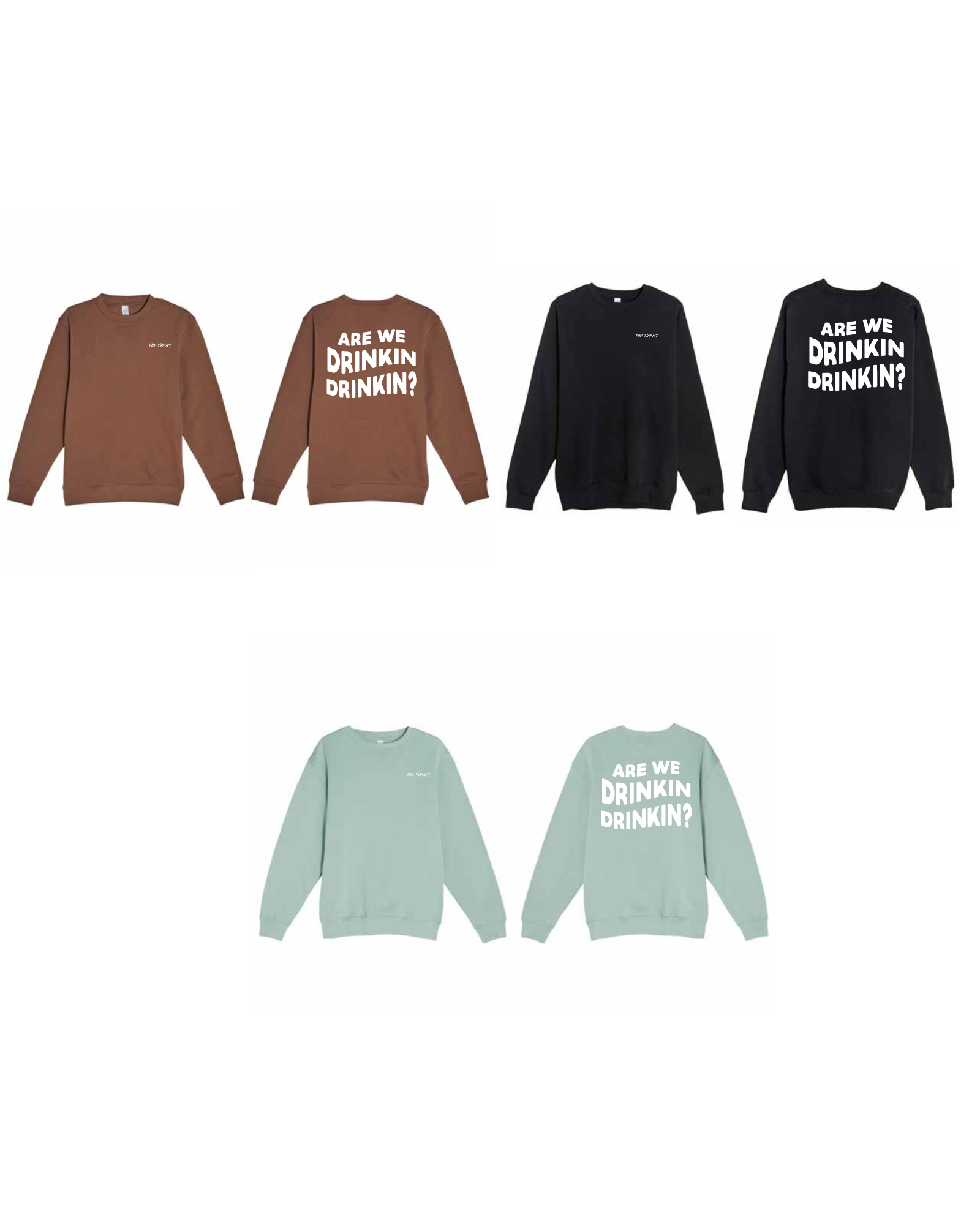 Drinkin' Crewneck (SIGNED)