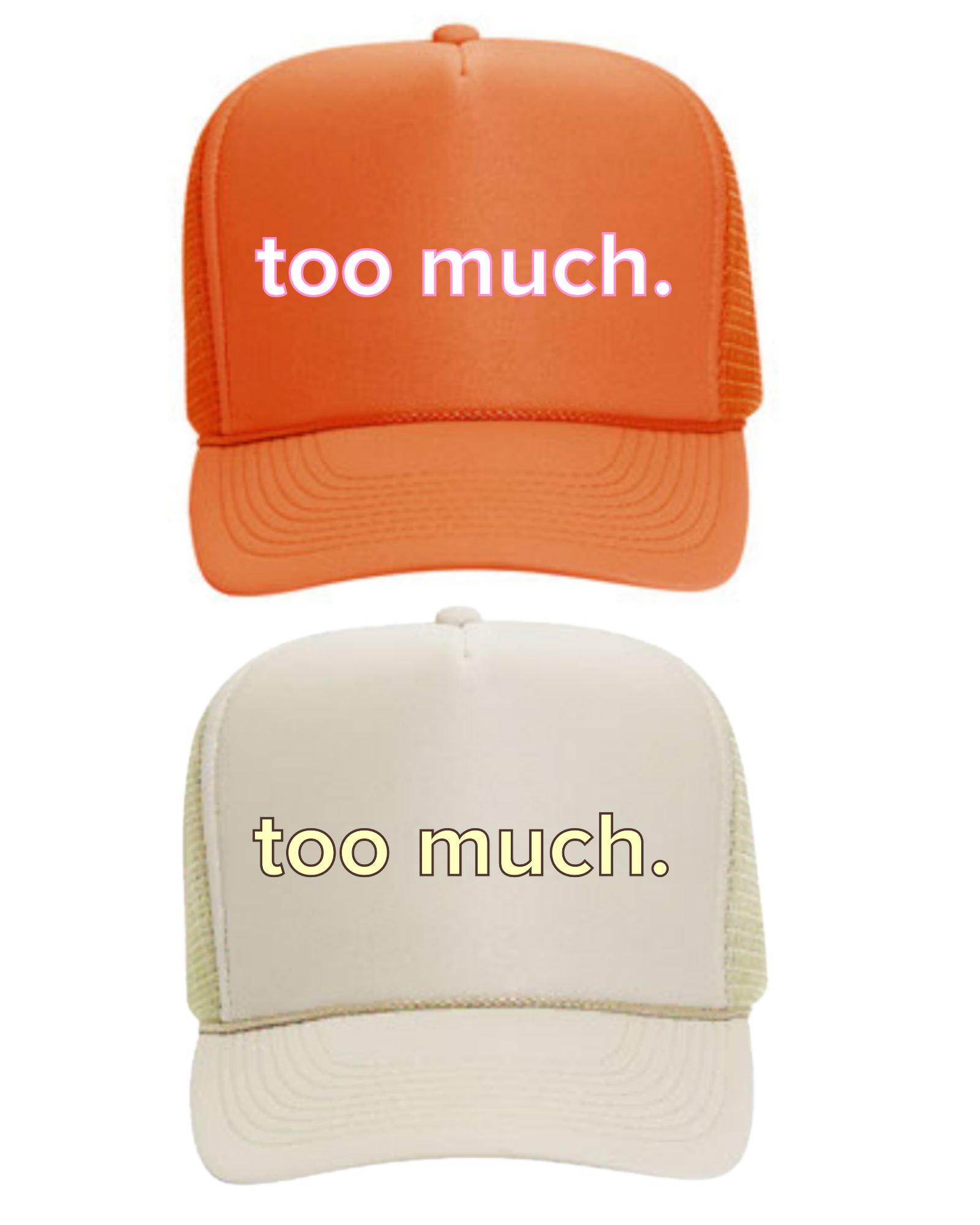 "Too Much" Hats